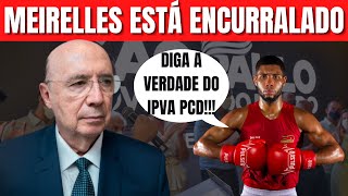 URGENTE MEIRELLES TEM ATÉ HOJE PRA FALAR SOBRE O IPVA PCD [upl. by Odericus600]