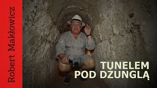 ROBERT MAKŁOWICZ WIETNAM odc170 „Tunelem pod dżungląquot [upl. by Anidene]