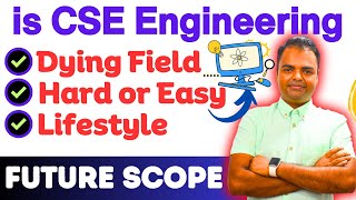 is CSE Engineering Dying Field Easy or Hard to Study Lifestyle of CSE Engineer in India cse [upl. by Kain]