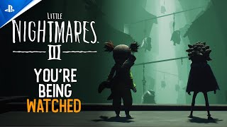 Little Nightmares III  Youre Being Watched Trailer  PS5 amp PS4 Games [upl. by Bouzoun]