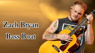 Zach Bryan  Bass Boat Lyrics [upl. by Lugar360]