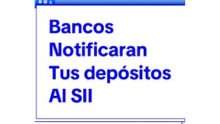 desde el segundo semestre 2024 los bancos tendrán que notificar tus transacciones al sii [upl. by Osrick]