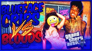 GTA 5 BLUEFACE CRIPS VS BLOODS PART 2 quotTHOTIANAquot GTA 5 SKIT [upl. by Nai]