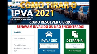 COMO TIRAR E PAGAR O IPVA 2021 RESOLVENDO ERRO RENAVAM INVÁLIDO OU NÃO ENCONTRADO TABELA 2021 [upl. by Sumedocin]