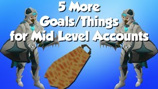 5 MORE GOALS FOR MID LEVEL ACCOUNTS IN OSRS [upl. by Olegnalehcim]