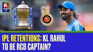 IPL 2025 RETENTION KL Rahul to be RCB Captain KKR  RR  DC  CSK  Republic Sports [upl. by Cyprio]