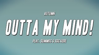 Autumn  Outta My Mind feat Summrs amp SSG Kobe Lyrics [upl. by Goldstein]