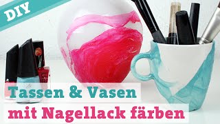 DIY Tassen amp Vasen mit Nagellack färben – Porzellan bemalen Wasserfarben watercolor effect [upl. by Imuya]