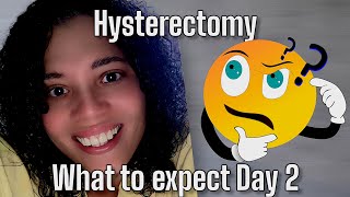 Hysterectomy Post Op Day 2 [upl. by Ronalda]