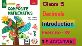 Class 5  Chapter 10 Decimals Introduction Exercise 39 R S AGGARWAL Solution [upl. by Anpas]