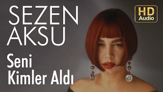 Sezen Aksu  Seni Kimler Aldı Official Audio [upl. by Lahcim]