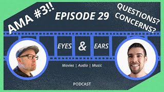 AMA 3  Ask Away  Eyes amp Ears Podcast [upl. by Leind936]