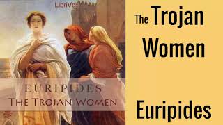 The Trojan Women Audiobook by Euripides  Audiobooks Youtube Free  Dramatic Audiobooks [upl. by Enilesor]