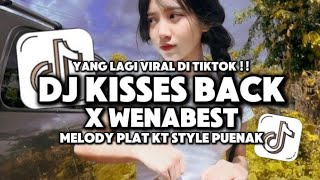 DJ KISSES BACK X WENABEST X MELODY PLAT KT MENGKANE STYLE TRABAS VIRAL TIKTOK 2024 [upl. by Robison]