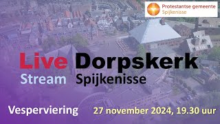 Vesperdienst 27 november 2024 DORPSKERK Spijkenisse [upl. by Esya]