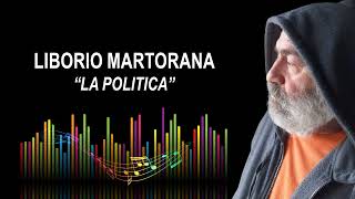 Liborio Martorana  La politica 18° inedito [upl. by Annahahs592]