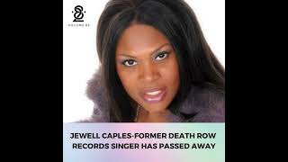 Breaking News Singer Jewell Caples from Death Row Records Passed Away [upl. by Baudoin]