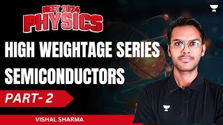 Semiconductors  Part 2  High Weightage Series  NEET 2024  Vishal [upl. by Eerehc45]