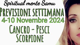 CANCRO♋PESCI♓SCORPIONE♏ Previsioni🔮410 Novembre 2024🔮 [upl. by Aelyk]