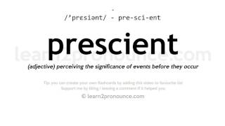 Pronunciation of Prescient  Definition of Prescient [upl. by Most]