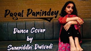 Pagal Parindey  The Kerala Story  Dance Cover  Samriddhi Dwivedi [upl. by Llerud]