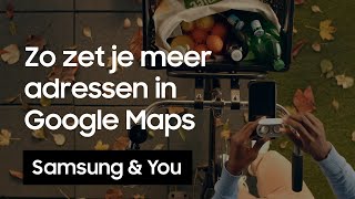 Hoe zet je meerdere adressen in Google Maps  Samsung amp You [upl. by Barnaby]