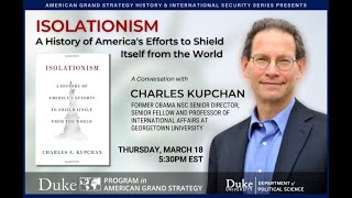 Isolationism A History of Americas Efforts to Shield Itself from the World with Charles Kupchan [upl. by Carbo]