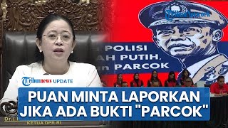 Respons Isu Cawecawe Parcok di Pilkada 2024 Puan Maharani Minta Dilaporkan Jika Ada Bukti [upl. by Cordier]