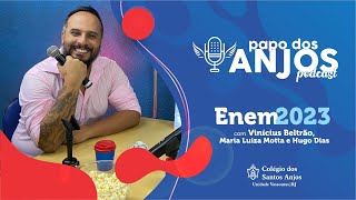 Papo dos Anjos Podcast  Enem 2023  Part Vinícius Beltrão 2 [upl. by Ahsap]