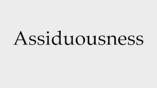 How to Pronounce Assiduousness [upl. by Kirstyn126]