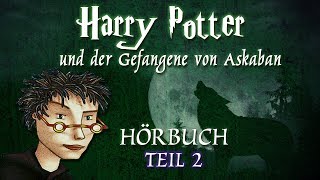 quotHarry Potter  und der Gefangene von Askabanquot Teil 2  HÖRBUCH  MooEntertainment [upl. by Smoot]