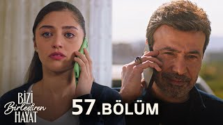 Bizi Birleştiren Hayat 57 Bölüm BiziBirleştirenHayat [upl. by Laith]