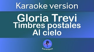 Gloria Trevi  Timbres postales al cielo Karaoke version [upl. by Milty70]