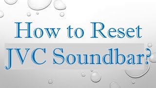 How to Reset JVC Soundbar [upl. by Notnarb]