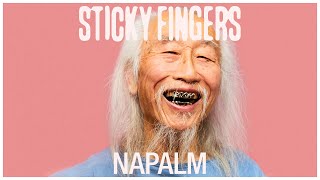 Sticky Fingers  Napalm Official Audio [upl. by Thagard]