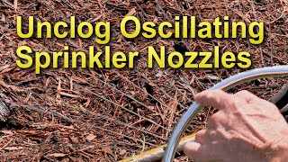 Unclogging Oscillating Sprinkler Nozzles – This Week in the Garden [upl. by Aieken]