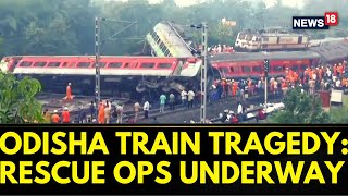 Odisha Accident Latest News  Train Derailment In Odisha Leaves Over 200 Dead 900 Injured  News18 [upl. by Octave]