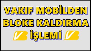 Vakıfbank İnternet Bankacılığı Bloke Kaldırma İşlemi  Vakıf Mobil Bankacılık Blokesi [upl. by Einalam]