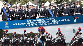 GIURAMENTO CONGIUNTO DEL CORSO NORMALE MARESCIALLI DELLA MARINA E DEGLI ALLIEVI CARABINIERI [upl. by Rivalee]