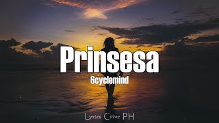 6cyclemind  Prinsesa Lyrics [upl. by Filippa764]