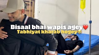 Bisaal bhai wapis aa gey❤️ Meri tabhiyat kharab hoge  Vlog  ibi Sheikh [upl. by Rese]