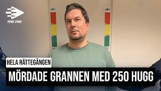 MÖRDADE GRANNEN MED 250 KNIVHUGG  HELA RÄTTEGÅNGEN [upl. by Arundell]