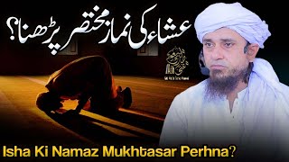 Isha Ki Namaz Mukhtasar Parhna  Ask Mufti Tariq Masood [upl. by Hanaj958]