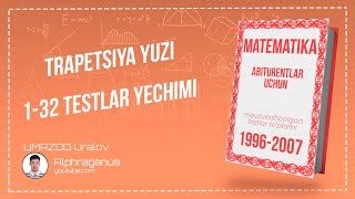 AXBOROTNOMA TRAPETSIYA YUZI 132 TESTLAR YECHIMI [upl. by Trenton]