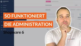 Shopware 6 Storefront amp Administration komplett erklärt  Shopware 6 Tutorial [upl. by Suravaj]