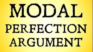 Modal Perfection Argument Objections [upl. by Sipple875]