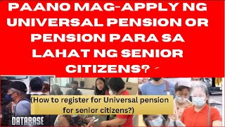 PAANO MAGAPPLY NG UNIVERSAL PENSION OR PENSION PARA SA LAHAT NG SENIOR CITIZENS [upl. by Evod498]