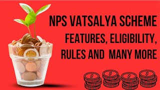 Unlocking Benefits  NPS Vatsalya Scheme Explained  Features Eligibility and many more [upl. by Arabela]