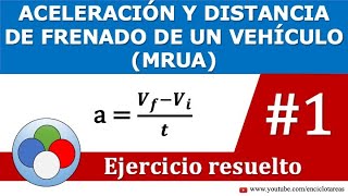 ACELERACIÓN Y DISTANCIA DE FRENADO DE UN VEHÍCULO MRUA [upl. by Kcam]