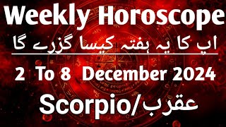 Scorpio Weekly Horoscope 2 To 8 Dec 2024 Weekly PredictionHina Astro Tag [upl. by Basia]